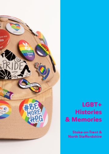 A beige baseball cap adorned with various colorful badges and pins related to LGBT+ pride and history, beside a bright blue background featuring the text 'LGBT+ Histories & Memories' and 'Stoke-on-Trent & North Staffordshire.'